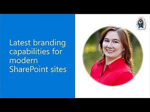 Latest branding capabilities for modern SharePoint sites