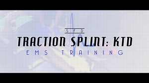 EMS Training: Traction Splint - KTD