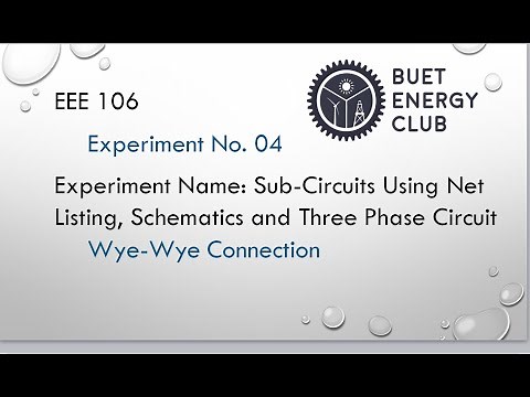 EEE 106 - Experiment: 4 Part: 2 | Sub-circuits Using Net Listing, Schematics & Three Phase Circuit