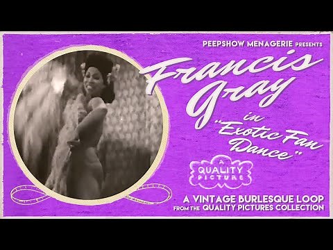 Francis Gray in "Exotic Fan Dance" - A Vintage Burlesque Loop