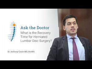 What is the Recovery Time For Herniated Lumbar Disc Surgery? - Dr. Anthony Conte MD, FAANS