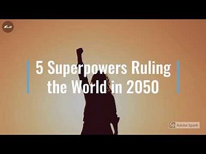 5 Superpowers Ruling the World in 2050