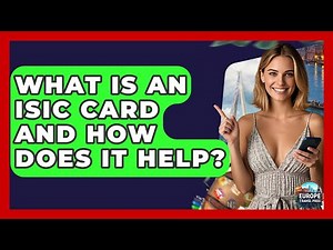What Is An ISIC Card And How Does It Help? - Europe Travel Pros