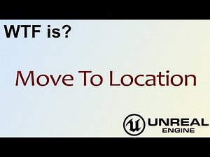 WTF Is? AI: Move To Location in Unreal Engine 4 ( UE4 )