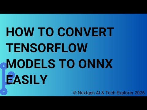 How to Convert TensorFlow Models to ONNX Easily