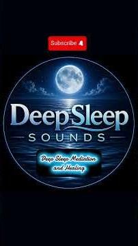 DeepSleep Sounds Sleep, Meditation and Healing ❤️‍🩹😴