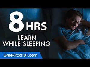 Learn Greek While Sleeping 8 Hours - Learn ALL Basic Vocabulary