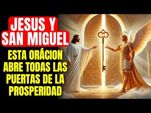 🔴 ABRE TODAS LAS PUERTAS DE ABUNDANCIA FINANCIERA Y PROSPERIDAD - EFFATA DE JESÚS Y SAN MIGUEL: