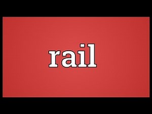 Rail Meaning