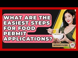 What Are The Easiest Steps For Food Permit Applications? - Food Business Playbook
