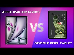 Apple iPad Air 13 2025 vs Google Pixel Tablet Technical Comparison