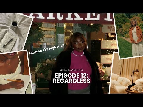 Ep.12: Regardless | Still Learning Podcast