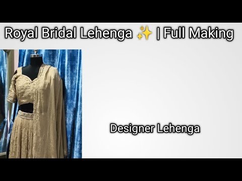 Heavy Handwork Bridal Lehenga Stitching | Full Making Process | Designer Lehenga