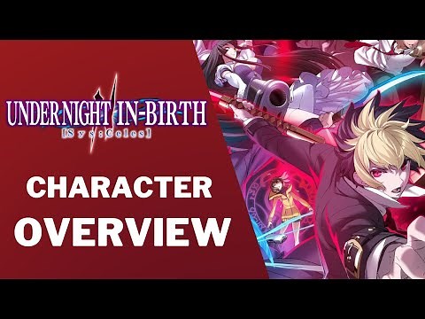 (OUTDATED) Under Night In Birth 2 "Sys:Celes" | Character Overview