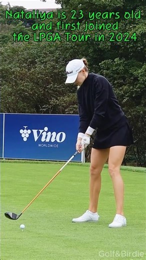 Nataliya is 23 years old and first joined the LPGA Tour in 2024
