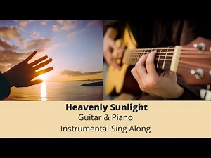 Heavenly Sunlight - Hymn With Lyrics | Guitar & Piano Sing Along