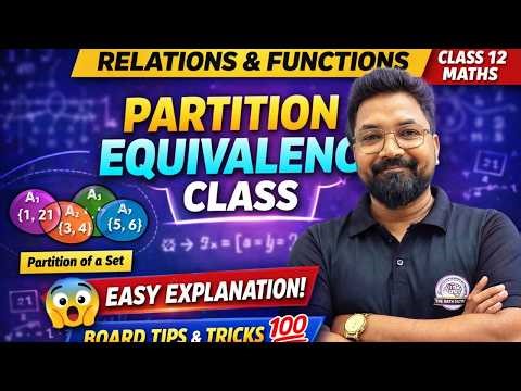 Partition & Equivalence Class Explained in 1 Video | Relations & Functions Class 12 🔥 #class12maths