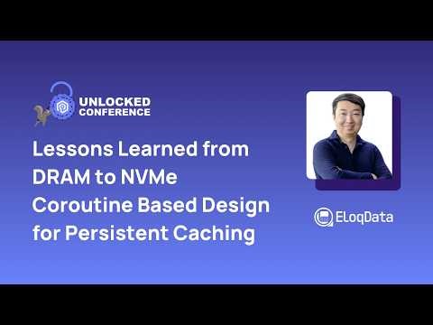 Lessons Learned from DRAM to NVMe Coroutine Based Design | Unlocked Conf - San Jose