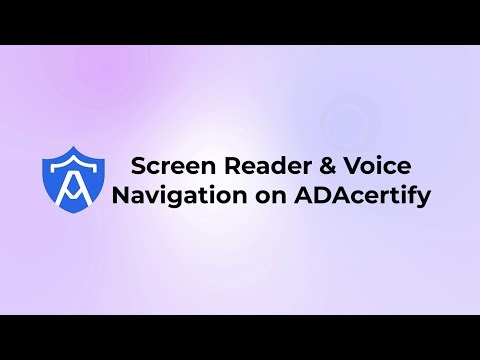 Screen Reader & Voice Navigation with ADAcertify | Make Your Website Truly Accessible