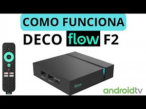 Como FUNCIONA DECO FLOW BOX F2 con ANDROID TV