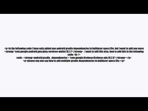 How we can add multiple android.gradle_dependencies in buildozer specs. file