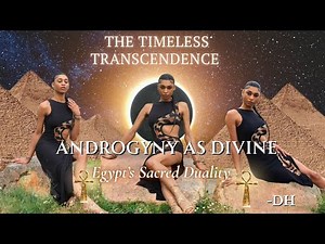 Androgyny as Divine: The Transgender Truth & Sacred Duality of Ancient Egypt