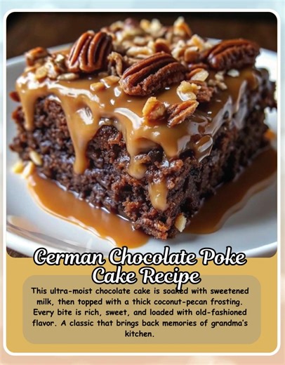 🍫 German Chocolate Poke Cake Recipe Moist, rich chocolate cake soaked in caramel and topped with toasted pecans and coconut — a true Southern classic with a twist! Ingredients: For the Cake: 1 box chocolate cake mix (plus ingredients listed on the box: eggs, oil, water) 1 (14 oz) can sweetened condensed milk 1 (12 oz) jar caramel sauce For the Topping: 1 cup chopped pecans 1 cup sweetened shredded coconut 1 1/2 cups whipped topping or whipped cream Extra caramel sauce for drizzling Sea salt fla