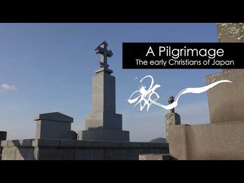 A Pilgrimage: The early Christians of Japan