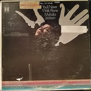 Mahalia Jackson - You'll Never Walk Alone