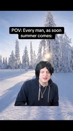 #meme #man #summer #winter #pov | summer