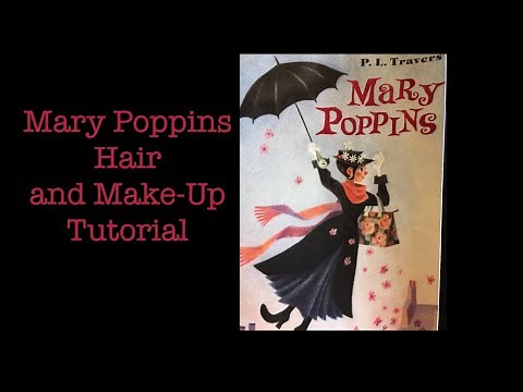 Mary Poppins Tutorial : Hair and Make-Up