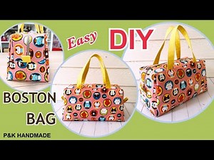 Easy Diy Boston Bag Sewing Tutorial | How to Make Boston Bag Easy To Make At Home | P&K Handmade |