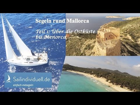 Segeln rund Mallorca Teil 1: Die Ostküste bis Menorca