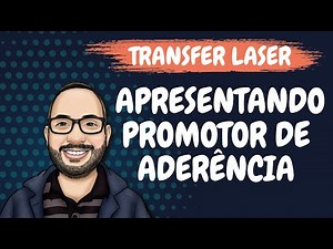 Transfer Laser - Apresentando promotor de aderência