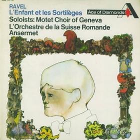 Ravel / Motet Choir Of Geneva, L'Orchestre De La Suisse Romande, Ansermet - L'Enfant Et Les Sortilèges