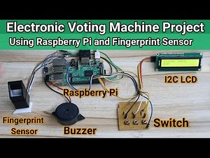 Electronic Voting Machine Project Using Raspberry Pi and Fingerprint Sensor