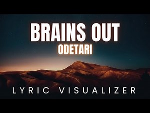 Odetari - Brains Out | LYRIC VISUALIZER Version