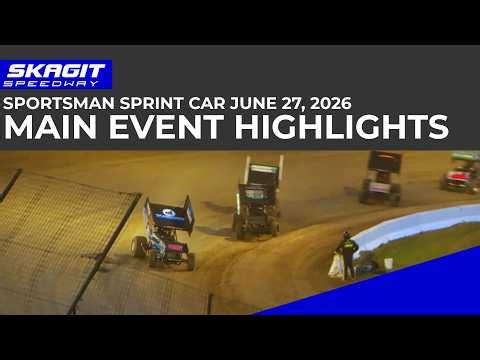 FULL RACE | Skagit Speedway June 27, 2026 | Sportsman Sprint Car Main Event Highlights