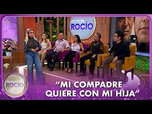 “Mi compadre quiere con mi hija” | Acércate a Rocío