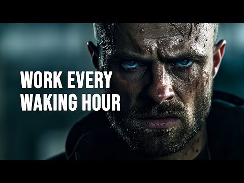 WORK EVERY WAKING HOUR - Motivational Speech