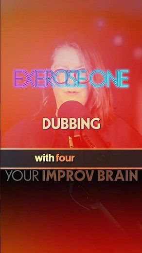 Dubbing improv exercise explained