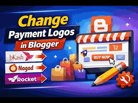 Change Payment Logos in Blogger | bKash, Nagad, Rocket | Bangla Payment #blogger #ecommerce