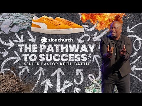 Zion Church | The Pathway to Success Part 4 | Pastor Keith Battle