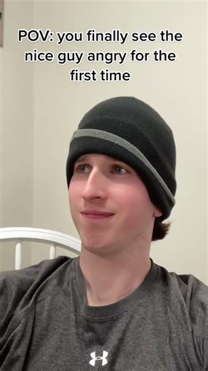 When you finally see the nice guy lose it and get angry