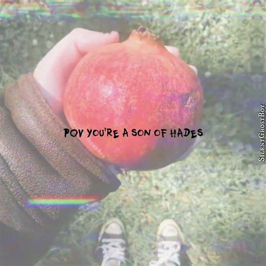 POV you’re a son of Hades