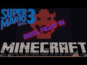 Super Mario Brothers 3 Boss Fight IN MINECRAFT!