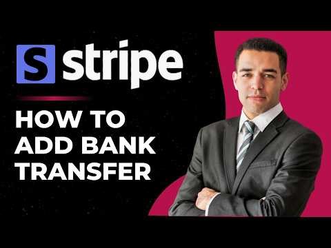 How to add bank transfer in Stripe (Payment Method)