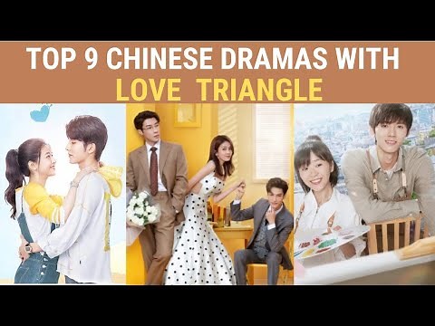 Top 9 Chinese Drama with Love Triangle || C-drama list