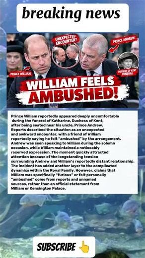 Prince William “Ambushed” by Prince Andrew at Royal Funeral? 👑