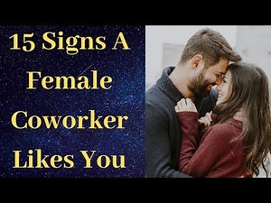 15 Subtle Signs A Female Coworker Likes You | How to tell if a female coworker likes you quiz